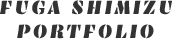FUGA SHIMIZU PORTFOLIO